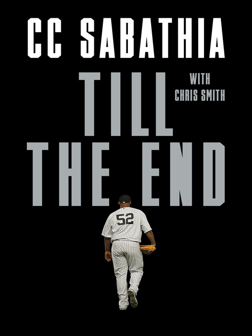 Title details for Till the End by CC Sabathia - Wait list